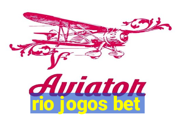 rio jogos bet